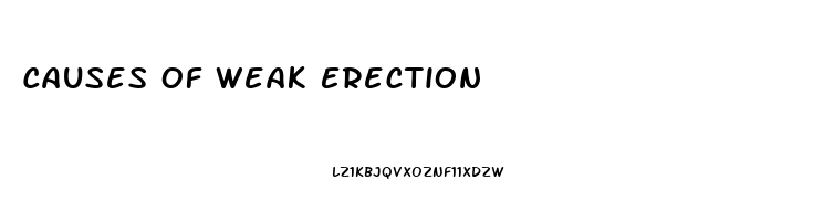 Causes Of Weak Erection