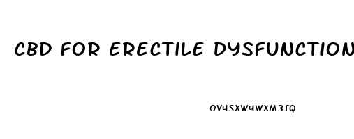 Cbd For Erectile Dysfunction Near Me