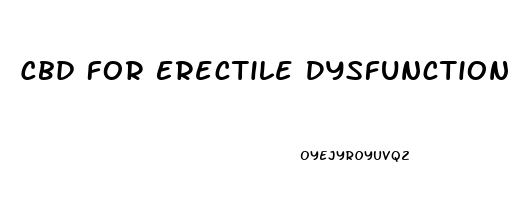 Cbd For Erectile Dysfunction Reviews