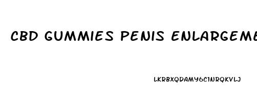 Cbd Gummies Penis Enlargement