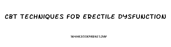 Cbt Techniques For Erectile Dysfunction