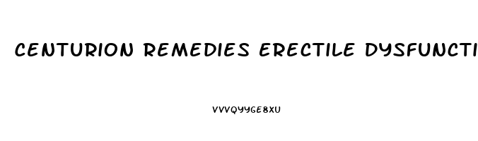 Centurion Remedies Erectile Dysfunction