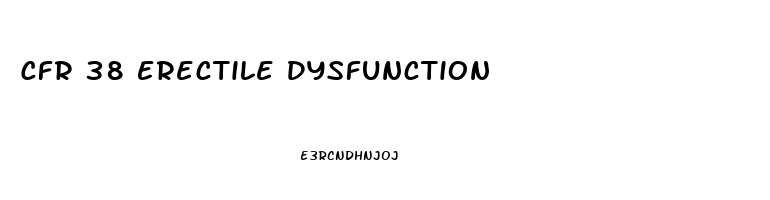 Cfr 38 Erectile Dysfunction