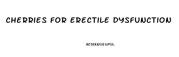 Cherries For Erectile Dysfunction