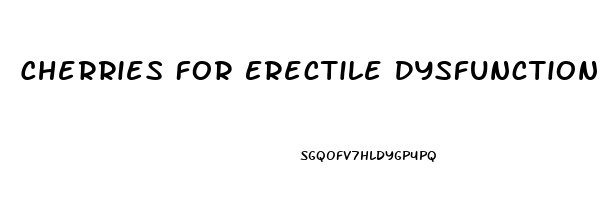 Cherries For Erectile Dysfunction