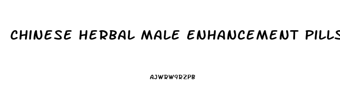 Chinese Herbal Male Enhancement Pills