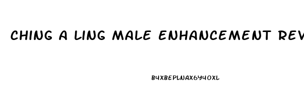 Ching A Ling Male Enhancement Reviews