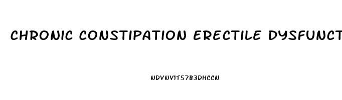 Chronic Constipation Erectile Dysfunction