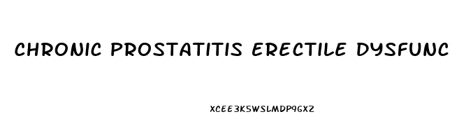 Chronic Prostatitis Erectile Dysfunction