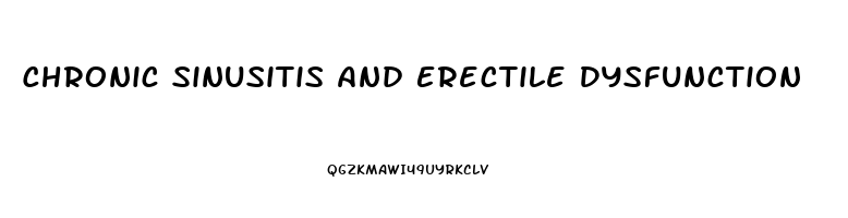 Chronic Sinusitis And Erectile Dysfunction