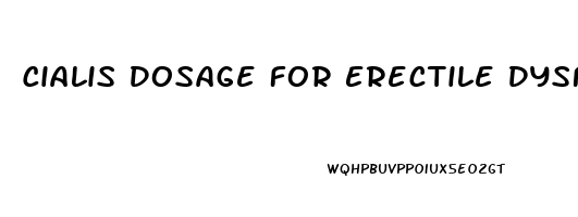 Cialis Dosage For Erectile Dysfunction