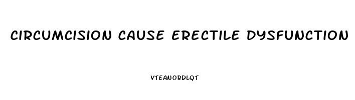 Circumcision Cause Erectile Dysfunction