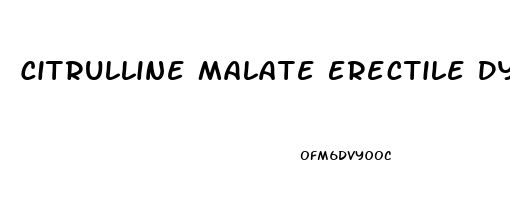 Citrulline Malate Erectile Dysfunction