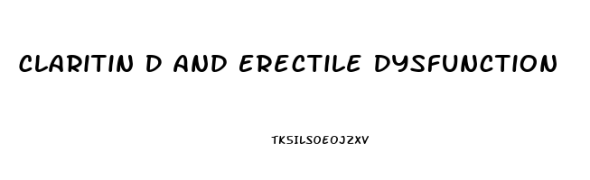Claritin D And Erectile Dysfunction