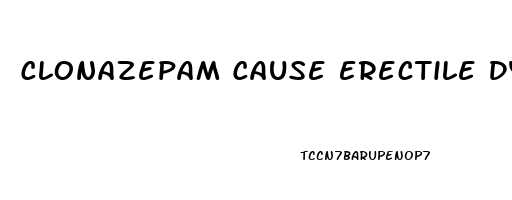 Clonazepam Cause Erectile Dysfunction