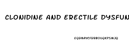 Clonidine And Erectile Dysfunction
