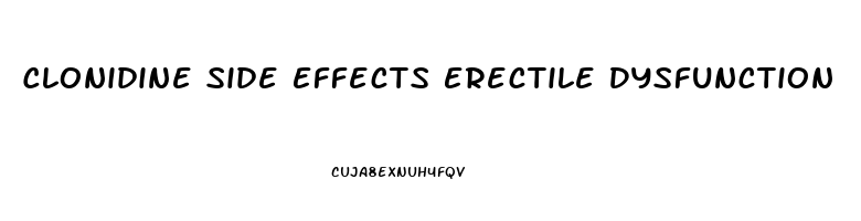 Clonidine Side Effects Erectile Dysfunction