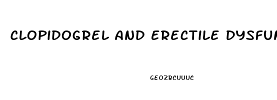 Clopidogrel And Erectile Dysfunction