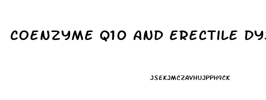Coenzyme Q10 And Erectile Dysfunction