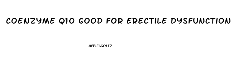 Coenzyme Q10 Good For Erectile Dysfunction