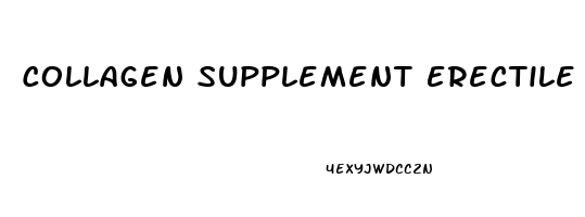 Collagen Supplement Erectile Dysfunction