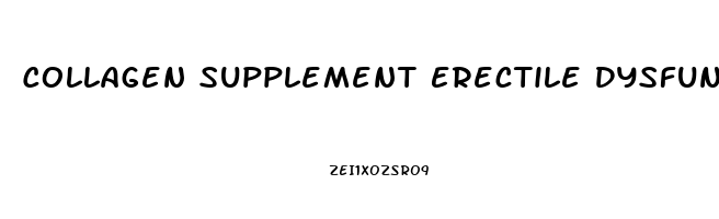 Collagen Supplement Erectile Dysfunction