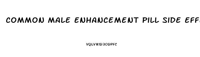 Common Male Enhancement Pill Side Effects To Be On The Lookout For Are: