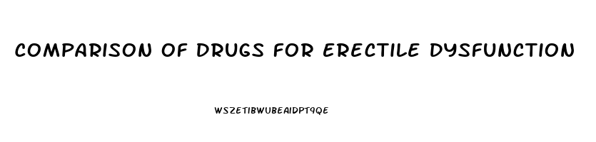 Comparison Of Drugs For Erectile Dysfunction