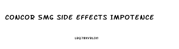 Concor 5mg Side Effects Impotence