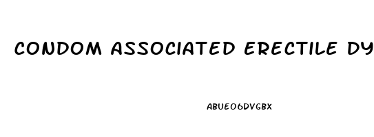 Condom Associated Erectile Dysfunction
