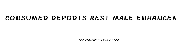 Consumer Reports Best Male Enhancement