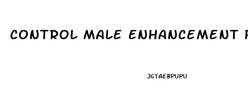 Control Male Enhancement Pills