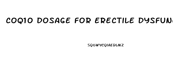 Coq10 Dosage For Erectile Dysfunction