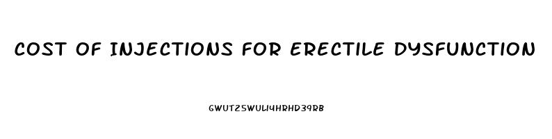 Cost Of Injections For Erectile Dysfunction