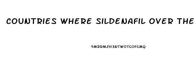Countries Where Sildenafil Over The Counter