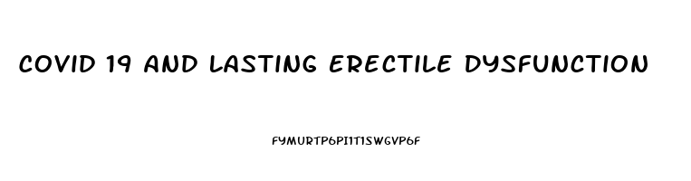 Covid 19 And Lasting Erectile Dysfunction