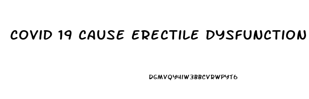 Covid 19 Cause Erectile Dysfunction