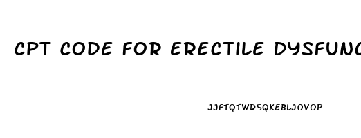 Cpt Code For Erectile Dysfunction