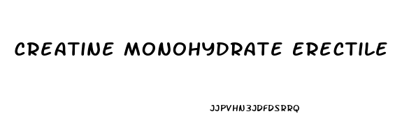 Creatine Monohydrate Erectile Dysfunction