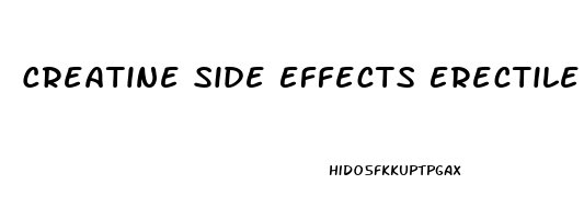 Creatine Side Effects Erectile Dysfunction