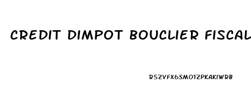 Credit Dimpot Bouclier Fiscal