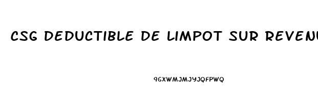 Csg Deductible De Limpot Sur Revenu