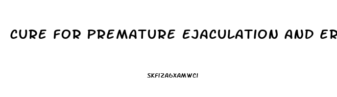 Cure For Premature Ejaculation And Erectile Dysfunction