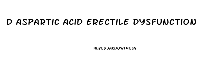 D Aspartic Acid Erectile Dysfunction