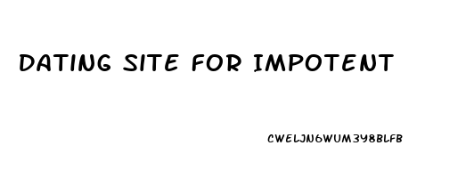 Dating Site For Impotent