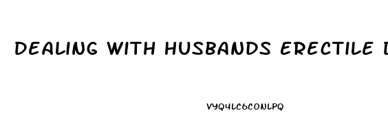 Dealing With Husbands Erectile Dysfunction