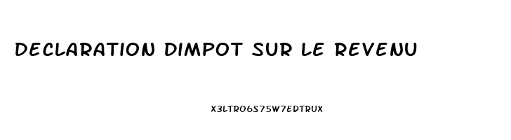 Declaration Dimpot Sur Le Revenu