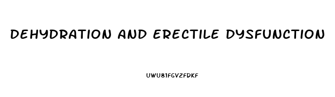 Dehydration And Erectile Dysfunction