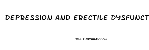 Depression And Erectile Dysfunction Treatment