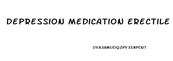 Depression Medication Erectile Dysfunction